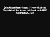 Quiet Water Massachusetts Connecticut and Rhode Island 2nd: Canoe and Kayak Guide (AMC Quiet