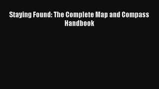 Staying Found: The Complete Map and Compass Handbook Read Online Free
