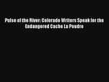 Pulse of the River: Colorado Writers Speak for the Endangered Cache La Poudre Read Online Free