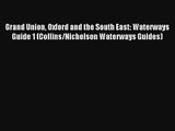 Grand Union Oxford and the South East: Waterways Guide 1 (Collins/Nicholson Waterways Guides)