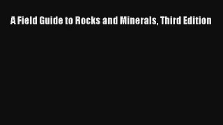 A Field Guide to Rocks and Minerals Third Edition Read PDF Free