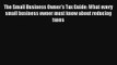 The Small Business Owner's Tax Guide: What every small business owner must know about reducing