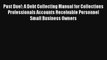 Past Due!: A Debt Collecting Manual for Collections Professionals Accounts Receivable Personnel