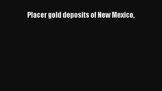 Placer gold deposits of New Mexico Read PDF Free