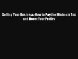 Selling Your Business: How to Pay the Minimum Tax and Boost Your Profits Online