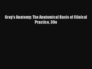 AudioBook Gray's Anatomy: The Anatomical Basis of Clinical Practice 39e Online