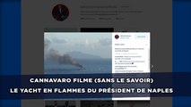 Cannavaro filme (sans le savoir) le yacht en flammes du président de Naples