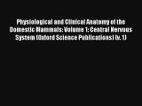 AudioBook Physiological and Clinical Anatomy of the Domestic Mammals: Volume 1: Central Nervous