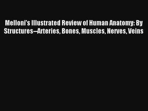 AudioBook Melloni's Illustrated Review of Human Anatomy: By Structures Arteries Bones Muscles