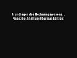 Grundlagen des Rechnungswesens: I. Finanzbuchhaltung (German Edition) Online