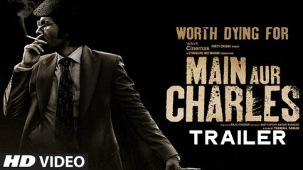 Main Aur Charles (2015) Movie 720P HD Trailer - Randeep Hooda, Richa Chadda