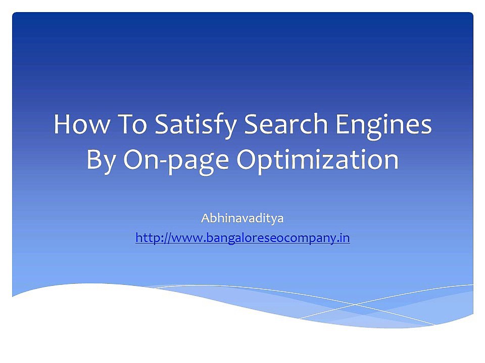 How To Satisfy Search Engines By On-page Optimization