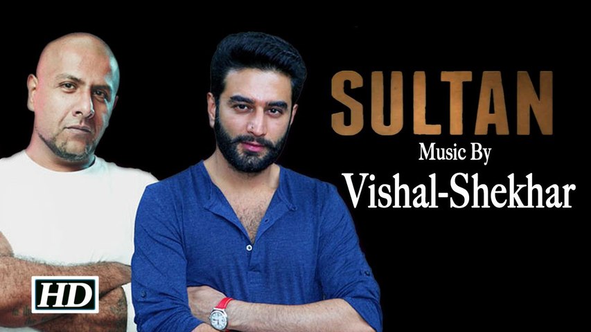 Sultan 2015 Movie Songs Composed by Vishal Shekhar