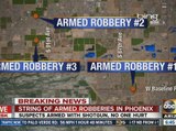 String of armed robberies in Phoenix