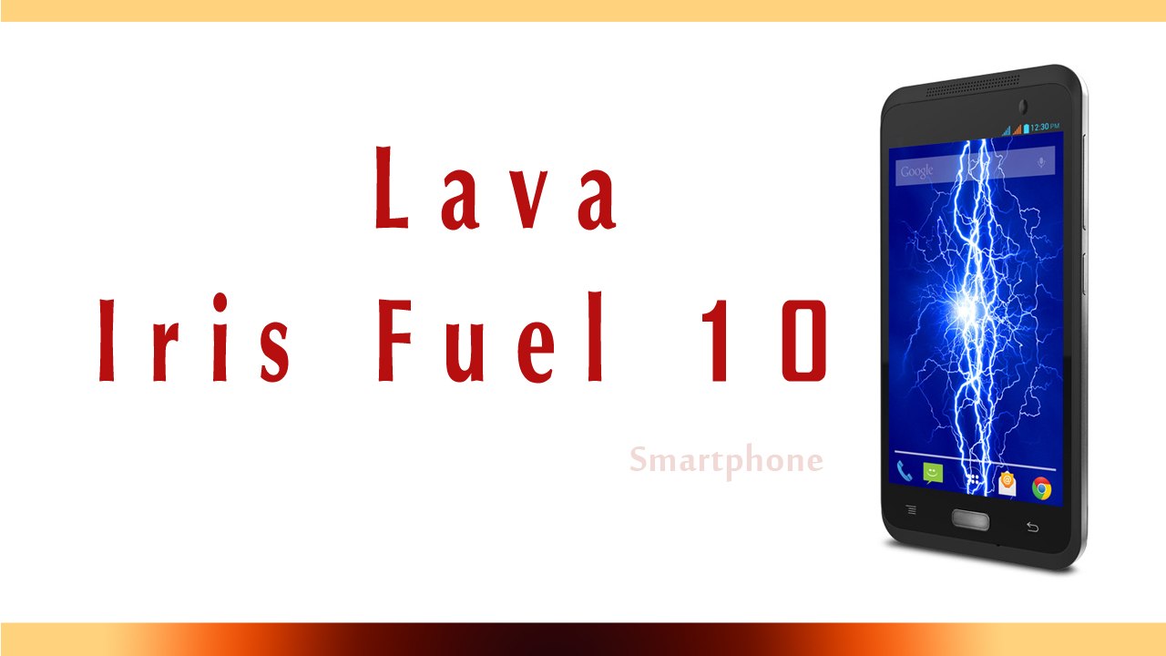 Lava Iris Fuel 10 Smartphone Specifications & Features