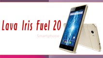 Lava Iris Fuel 20 Smartphone Specifications & Features - 4400 mAh Battery