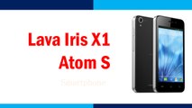 Lava Iris X1 Atom S Smartphone Specifications & Features