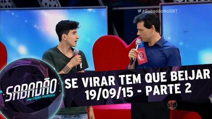 Se virar tem que beijar - 19.09.15 - Parte 2