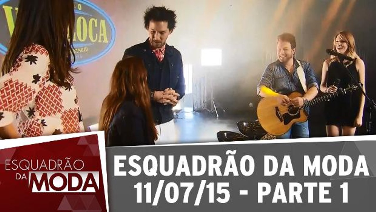 Esquadrão da Moda - 11.07.15 - Parte 1
