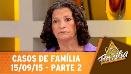 Toda mãe merece respeito, menos a minha! - 15.09.15 - Parte 2