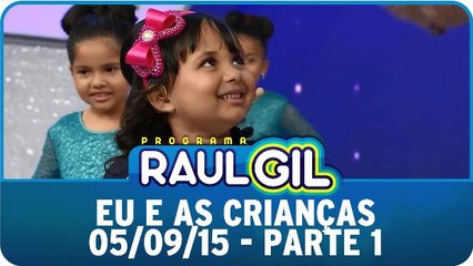 Eu e as crianças - 05.09.15 - Parte 1