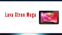 Lava Xtron Mega Tablet Specifications & Features - Android  Jelly Bean