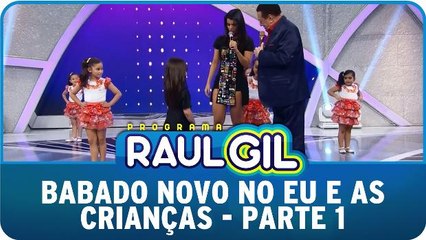 Babado Novo no Eu E As Crianças - Parte 1