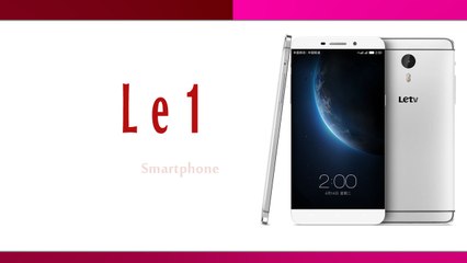 Le 1 Smartphone Specifications & Features