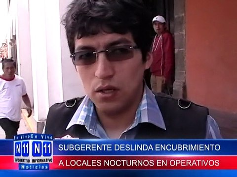 N11 Informativo SUBGERENTE DE COMERCIO Y MERCADOS RONALD DOMINGUES DESLINDA ENCUBRIMIENTO A LOCALES NOCTURNOS DURANTE LOS OPERATIVOS