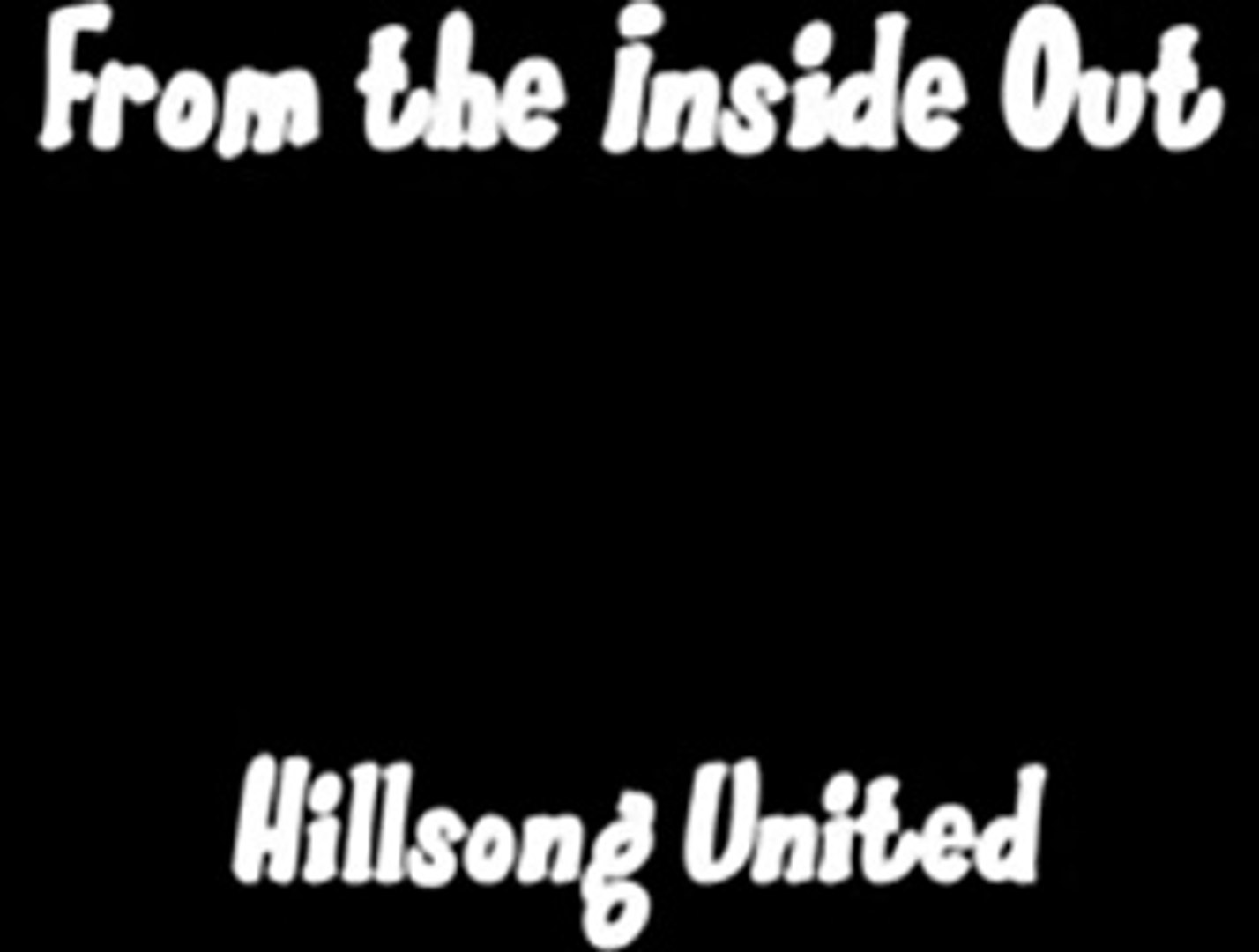 From The Inside Out Worship Song