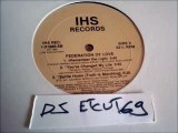 FEDERATION OF LOVE -YOU'VE CHANGED MY LIFE(RIP ETCUT)IHS REC 89