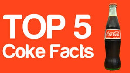 5 Crazy Facts about Coca Cola