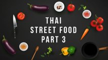 Thai Street Food Part 3 | Street Foods around The World