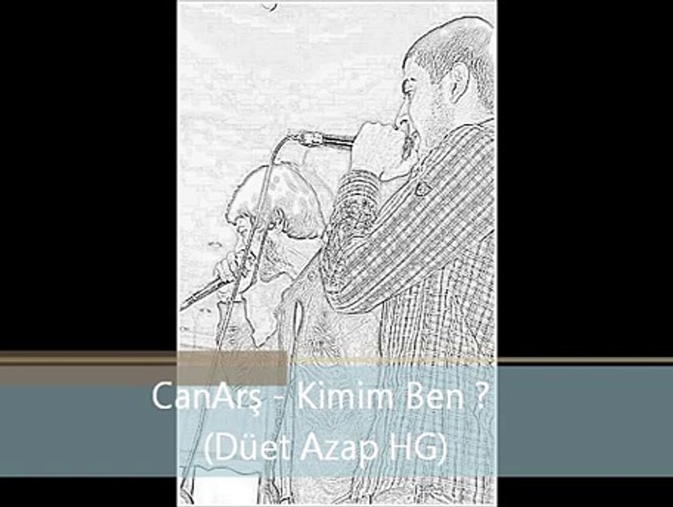 CanArş - Kimim Ben ? ( Düet Azap HG )