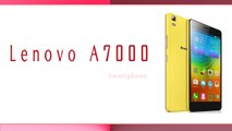 Lenovo A7000 Smartphone Specifications & Features - Android 5.0 Lollipop