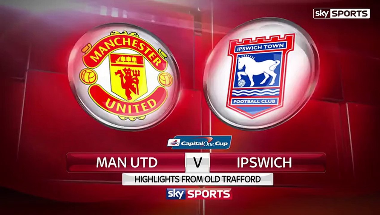 Manchester United 3 – 0 Ipswich Town (Capital One) Highlights September 23,2015