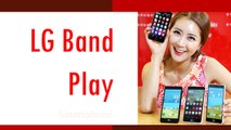 LG Band Play Smartphone Specifications & Features