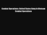 Combat Operations: United States Army In Vietnam Combat Operations Livre TǸlǸcharger Gratuit
