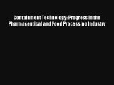 Containment Technology: Progress in the Pharmaceutical and Food Processing Industry Livre TǸlǸcharger