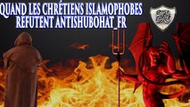 Quand les Chrétiens islamophobes réfutent AntiShubohat_FR ( ils sont trop fort ) correction du son