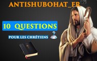 10 Questions Pour Les Chrétiens (aurons nous des réponses?)