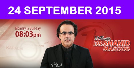 Live With Dr. Shahid Masood 24 September 2015 On News ONE