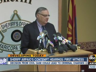 Sheriff Arpaio's contempt hearings: First witness