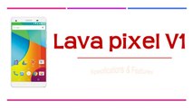 Lava Pixel V1 Specifications & Features