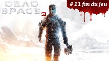 Dead Space 3 - partie 11 - ( fin du jeu ) - xbox360