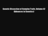 AudioBook Genetic Dissection of Complex Traits Volume 42 (Advances in Genetics) Online