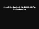 Glider Flying Handbook: FAA-H-8083-13A (FAA Handbooks series) Read PDF Free