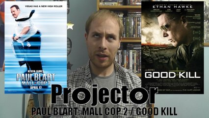 Projector: Paul Blart - Mall Cop 2 / Good Kill (REVIEW)