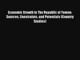Economic Growth in The Republic of Yemen: Sources Constraints and Potentials (Country Studies)