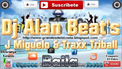 Dj Alan Beat - J Miguelo & Traxx Tribal - Baila